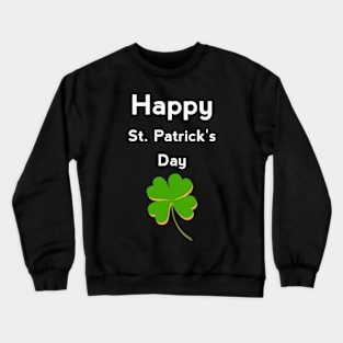 happy St. Patrick's day Crewneck Sweatshirt